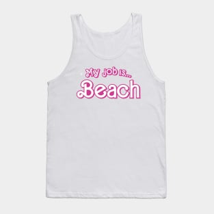 My Job is Beach Funny Tank Top